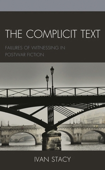 Hardcover Complicit Text: Failures of Witnessing in Postwar Fiction Book