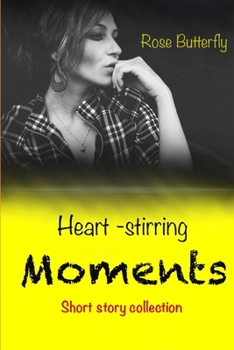 Paperback Heart Stirring Moments: Short Story Collection Book