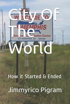 Paperback City Of The World: How it Started & Ended Book