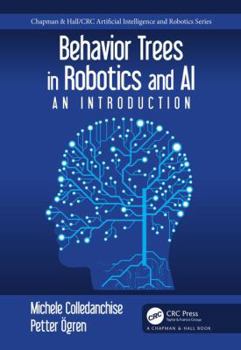 Hardcover Behavior Trees in Robotics and AI: An Introduction Book