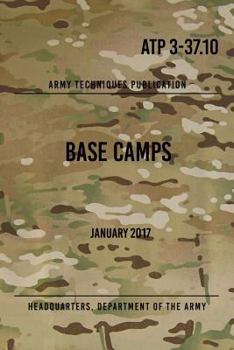 Paperback ATP 3-37.10 Base Camps: January 2017 Book