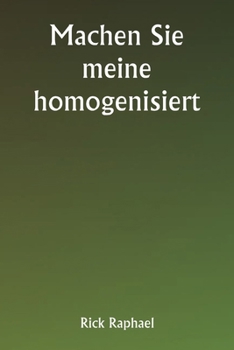 Paperback Machen Sie meine homogenisiert [German] Book