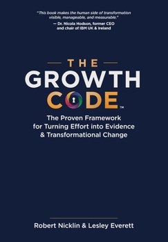 Hardcover The Growth Code: The Proven Framework for Turning Effort into Evidence & Transformational Change Book