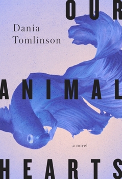 Paperback Our Animal Hearts Book