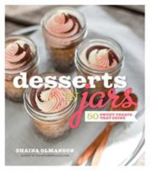 Hardcover Desserts in Jars: 50 Sweet Treats That Shine Book