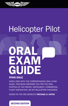Paperback Helicopter Pilot Oral Exam Guide: When Used with the Corresponding Oral Exam Guide, This Book Prepares You for the Oral Portion of the Private, Instru Book