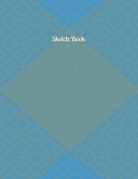 Paperback Sketch Book: : Blank Sketch Book for Drawing, Writing, Painting, Sketching and Doodling. Sketch Book/ Unlined Journal / Diary / Not Book