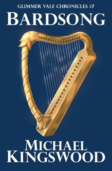 Bardsong: Glimmer Vale Chronicles #7