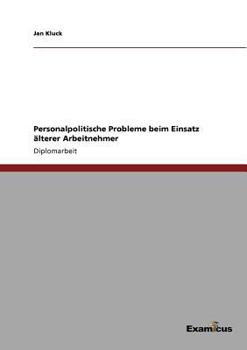 Paperback Personalpolitische Probleme beim Einsatz älterer Arbeitnehmer [German] Book
