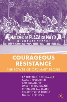 Hardcover Courageous Resistance: The Power of Ordinary People Book