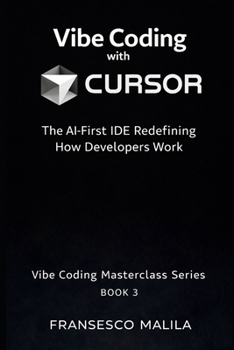 Paperback Vibe Coding with Cursor: The AI-First IDE Redefining How Developers Work Book