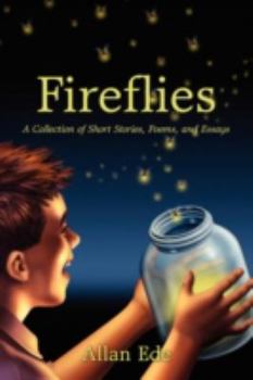 Paperback Fireflies: A Collection of Short Stories, Poems, and Essays Book