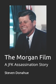 Paperback The Morgan Film: A JFK Assassination Story Book