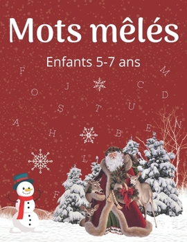 Paperback Mots mêlés enfants 5-7 ans: 880 mots en gros caractères avec des solutions sur différents thèmes - Augmentez la mémoire et la logique - Idée cadea [French] Book