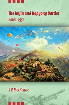 The Imjin and Kapyong Battles, Korea, 1951 - Book  of the Twentieth-Century Battles