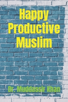 Paperback Happy Productive Muslim Book
