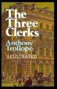 Paperback The Three Clerks Illustrated Book