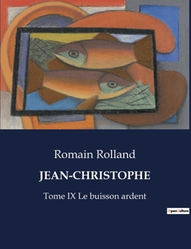 Paperback Jean-Christophe: Tome IX Le buisson ardent [French] Book