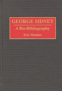 Hardcover George Sidney: A Bio-Bibliography Book