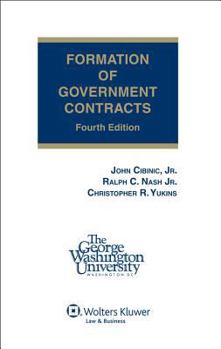 Hardcover Formation of Government Contracts, Fourth Edition (Hardcover) Book