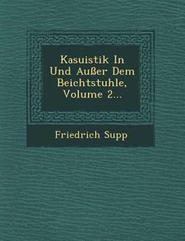 Paperback Kasuistik in Und Ausser Dem Beichtstuhle, Volume 2... [German] Book