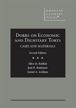 Hardcover Dobbs on Economic and Dignitary Torts: Cases and Materials (American Casebook Series) Book