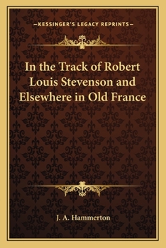 Paperback In the Track of Robert Louis Stevenson and Elsewhere in Old France Book