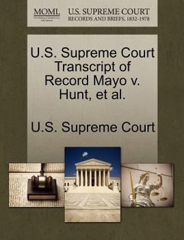 Paperback U.S. Supreme Court Transcript of Record Mayo V. Hunt, et al. Book