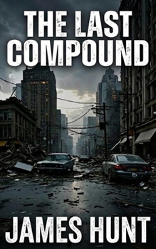 Paperback The Last Compound: An EMP Post Apocalypse Prepper Survival Thriller (A Grid-Down Prepper Thriller) Book
