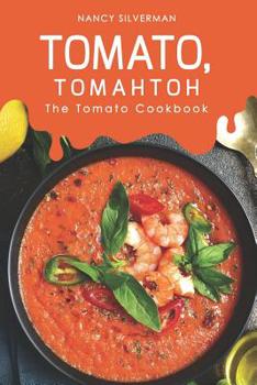 Paperback Tomato, Tomahtoh: The Tomato Cookbook Book