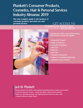 Paperback Plunkett's Consumer Products, Cosmetics, Hair & Personal Services Industry Almanac 2019: Consumer Products, Cosmetics, Hair & Personal Services Indust Book