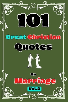 Paperback 101 Great Christian Quotes On Marriage Vol. 2 Book