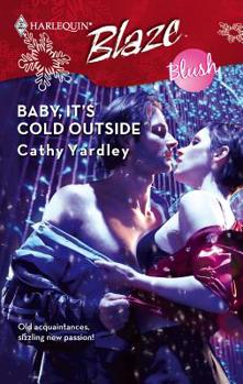 Baby, It's Cold Outside (Harlequin Blaze #366)(Blush) - Book #1 of the Blush