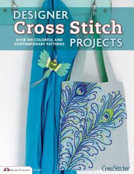 Paperback Designer Cross Stitch Projects: Over 100 Colorful and Contemporary Patterns Book