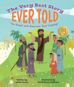Hardcover The Very Best Story Ever Told: The Gospel with American Sign Language Book