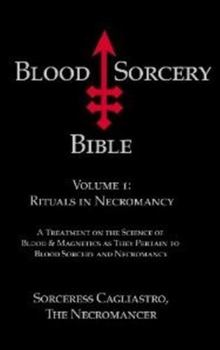 Paperback Blood Sorcery Bible Volume 1: Rituals in Necromancy Book