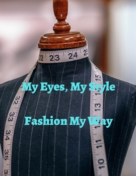 Paperback My Eyes, My Style: Fashion My Way Book