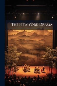 Paperback The New York Drama: No. 25-36 Book