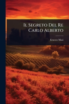 Il Segreto Del Re Carlo Alberto (Italian Edition)