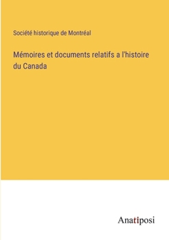 Paperback Mémoires et documents relatifs a l'histoire du Canada [French] Book