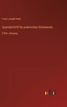 Hardcover Quartalschrift für praktisches Schulwesen: Eilfter Jahrgang [German] Book
