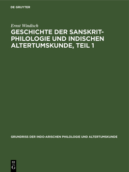 Hardcover Geschichte Der Sanskrit-Philologie Und Indischen Altertumskunde, Teil 1 [German] Book