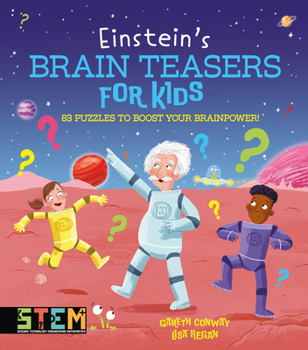 Paperback Einstein's Brain Teasers for Kids: 83 Puzzles to Boost Your Brainpower! Book