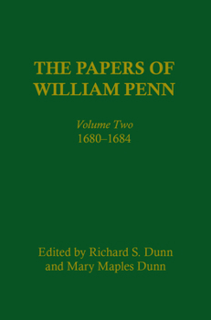 The Papers of William Penn: 1680-1684 (Papers of William Penn) - Book #2 of the Papers of William Penn