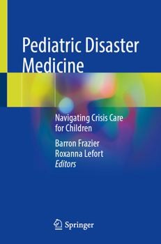 Paperback Pediatric Disaster Medicine: Navigating Crisis Care for Children Book