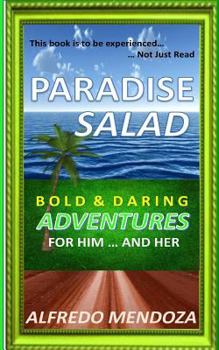 Paperback Paradise Salad: Bold & Daring Adventures For Him ... and Her Book