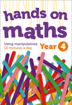 Paperback Year 4 Hands-On Maths: 10 Minutes of Concrete Manipulatives a Day for Maths Mastery Book
