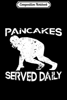 Composition Notebook: Pancakes Served Daily - Offensive Lineman Football  Journal/Notebook Blank Lined Ruled 6x9 100 Pages