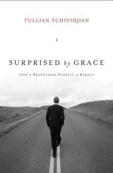 Paperback Surprised by Grace: God's Relentless Pursuit of Rebels Book