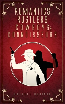 Paperback Romantics Rustlers Cowboys and Connoisseurs: A Dime Novel Book